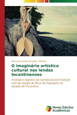 nas O Imaginario Artistico Cultural NAS Lendas Tocantinenses, Paperback